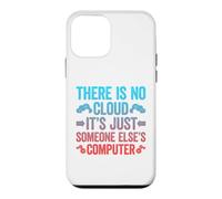 Carcasa para iPhone 12 Mini There Is No Cloud It's Just Someone Else'S Computer