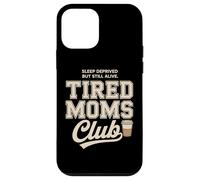 Carcasa para iPhone 12 Mini Tired Moms Club Sleep Deprived But Still Alive Mothers