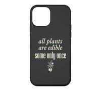 Carcasa para iPhone 12 Mini Todas Las Plantas Son comestibles, Algunas Solo una Vez Botánica Humor Oscuro 3