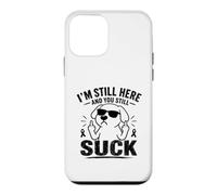 Carcasa para iPhone 12 Mini Todavía Estoy aquí y todavía chupas Divertido sobreviviente de cáncer