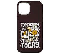Carcasa para iPhone 12 Mini Tomorrow Isn'T Promised Cuss Them out Today - Cita Divertida