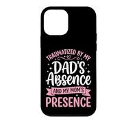 Carcasa para iPhone 12 Mini Traumatized by My Dad'S Absence and My Mom'S Presence