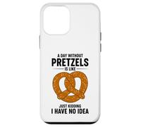 Carcasa para iPhone 12 Mini Un día sin Pretzels es como bromear, no Tengo Idea