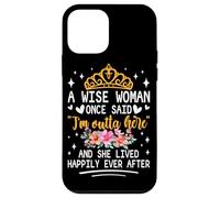 Carcasa para iPhone 12 Mini Una Mujer Sabia Dijo Que Estoy Fuera de aquí y vivió Feliz