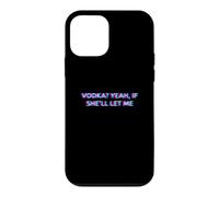 Carcasa para iPhone 12 Mini Vodka Yeah If She'll Let Me Drunk Husband Funny Adult Humor