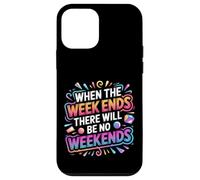 Carcasa para iPhone 12 Mini When The W nds There Will Be No Weekends -