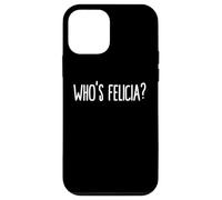 Carcasa para iPhone 12 Mini Whos Felicia Who is Felicia Anyway Dank Meme Felicia Meme