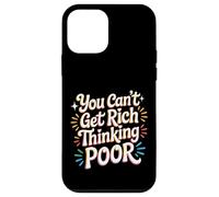 Carcasa para iPhone 12 Mini You Can't Get Rich Thinking Poor Ambición de Riqueza -