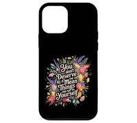 Carcasa para iPhone 12 Mini You Don’t Deserve The Things You Tell Yourself -
