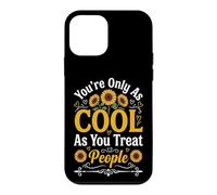 Carcasa para iPhone 12 Mini You'Re Only As Cool As You Treat People