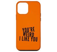 Carcasa para iPhone 12 Mini You'Re Weird I Like You Funny Diciendo Humor