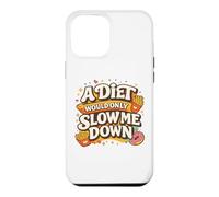 Carcasa para iPhone 12 Pro MAX A Diet Would Only Slow Me Down Funny Foodie Snack Lover