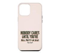 Carcasa para iPhone 12 Pro MAX A Nadie le Importa hasta Que Seas Rico, Bonita o Muerta