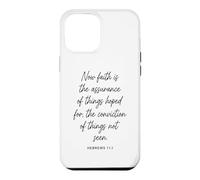 Carcasa para iPhone 12 Pro MAX Ahora la fe es la Seguridad Versículo de la Biblia Fe Hebreos 11:1