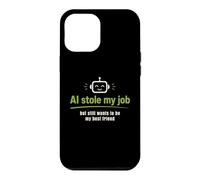 Carcasa para iPhone 12 Pro MAX AI robó mi Trabajo Pero todavía Quiere ser mi Mejor Amigo