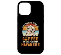 Carcasa para iPhone 12 Pro MAX All I Want Is To Drink Coffee and Pet My Dog Havanese Puppy
