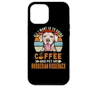 Carcasa para iPhone 12 Pro MAX All I Want Is To Drink Coffee & Pet My Rhodesian Ridgeback