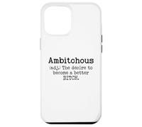 Carcasa para iPhone 12 Pro MAX Ambitchous Sign,Definition The Desire to Be a Better Bitch