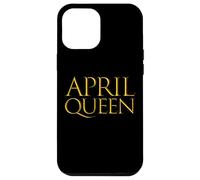 Carcasa para iPhone 12 Pro MAX April Queen For Girls Born In The Month of April