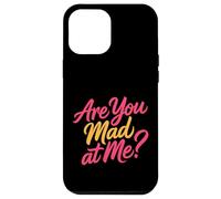 Carcasa para iPhone 12 Pro MAX Are You Mad At Me Estado de ánimo sarcástico incómodo -