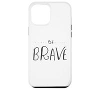 Carcasa para iPhone 12 Pro MAX Be Brave Wall Cita para motivación e inspiración