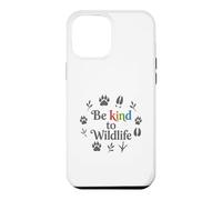 Carcasa para iPhone 12 Pro MAX Be Kind To Wildlife Animal Lover Nature Lover Cute Be Kind