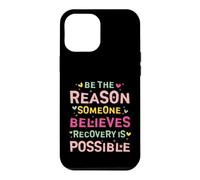 Carcasa para iPhone 12 Pro MAX Be The Reason Someone Believes Recovery Is Possible