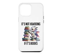 Carcasa para iPhone 12 Pro MAX Book Dragon It's Not Hoarding if It's Books Sign Bookish
