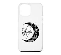 Carcasa para iPhone 12 Pro MAX Boy Mom I Love You to Moon & Back Mom I Love My Moms Mother