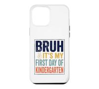 Carcasa para iPhone 12 Pro MAX Bruh It's My First Day of Kindergarten First Day of School