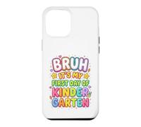 Carcasa para iPhone 12 Pro MAX Bruh It's My First Day of Kindergarten First Day of School