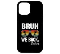 Carcasa para iPhone 12 Pro MAX Bruh We Back Teachers Happy First Day of School Gafas de Sol