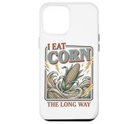 Carcasa para iPhone 12 Pro MAX Camisa vergonzosa I Eat Corn The Long Way Funny Adult Humor