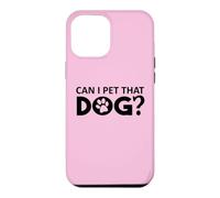 Carcasa para iPhone 12 Pro MAX Can I Pet That Dog Mom Funny Dog Paw Print Pet Dogs Be Happy