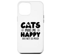 Carcasa para iPhone 12 Pro MAX Cats Make Me Happy You Not So Much Humans Make My Head Hurt