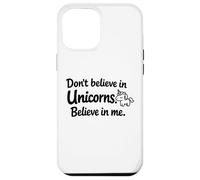 Carcasa para iPhone 12 Pro MAX Cita Divertida y Linda con Texto en inglés Don't Believe in Unicorns - Believe in Me