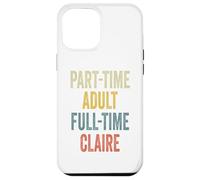 Carcasa para iPhone 12 Pro MAX Claire Personalized Retro Girls Part-Time Claire Name