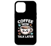 Carcasa para iPhone 12 Pro MAX Coffee Now Talk Later
