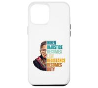 Carcasa para iPhone 12 Pro MAX Cuando la injusticia se Convierte en Ley, la Resistencia se Convierte en Deber RBG Quote