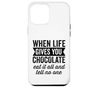 Carcasa para iPhone 12 Pro MAX Cuando la Vida te da Chocolate Come Todo y no le digas a Nadie