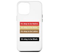Carcasa para iPhone 12 Pro MAX Dad Joke, It's Ok to be Latino, Native, Asian