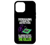 Carcasa para iPhone 12 Pro MAX Debugging Is Being The Detective Programmer Code