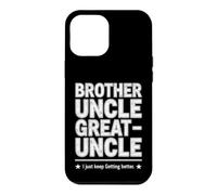 Carcasa para iPhone 12 Pro MAX Dicho Divertido Just Keep Getting Better Brother Uncle