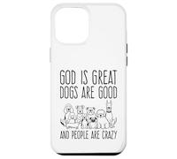 Carcasa para iPhone 12 Pro MAX Dios es Grande Los Perros Son Buenos y la Gente es Amante de los Perros Locos
