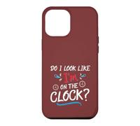 Carcasa para iPhone 12 Pro MAX Do I Look Like I'm On The Clock Funny Workplace Humor
