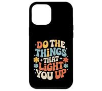 Carcasa para iPhone 12 Pro MAX Do The Things That Light You Up Energía inspiradora -