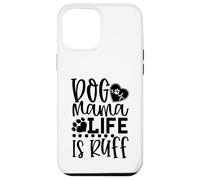 Carcasa para iPhone 12 Pro MAX Dog Mama La Vida es Ruff Dog Mama La Vida es Ruff Dog Mama