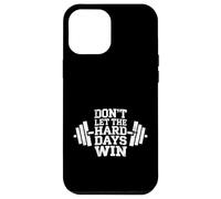 Carcasa para iPhone 12 Pro MAX Don't Let The Hard Days Win Weightlifter Fitness Workout Gym