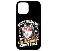 Carcasa para iPhone 12 Pro MAX Don't Rush Me My Siberian Husky Comes First