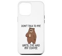 Carcasa para iPhone 12 Pro MAX Don't Talk To Me Until I've Had My Coffee